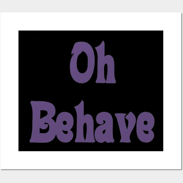 Behave Wall Art by Seven Circles